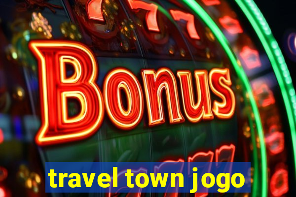 travel town jogo